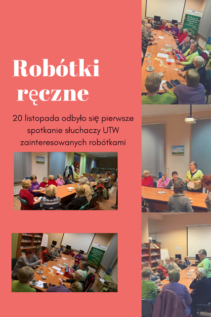 Plakat "Robótki ręczne" - 20 listopada 2017 roku odbyło się pierwsze spotkanie słuchaczy UTW zainteresowanych robótkami